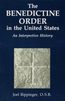 Paperback The Benedictine Order in the U.S.:: An Interpretive History Book