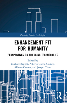 Paperback Enhancement Fit for Humanity: Perspectives on Emerging Technologies Book