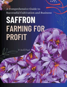 Paperback Saffron Farming for Profit: A Comprehensive Guide to Successful Cultivation and Business Book