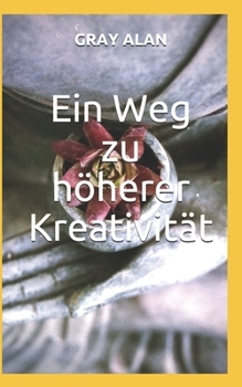 Paperback Ein Weg zu h?herer Kreativit?t [German] Book