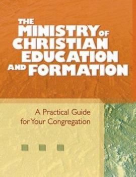 Spiral-bound The Ministry of Christian Education and Formation: A Practical Guide for Your Congregation Book