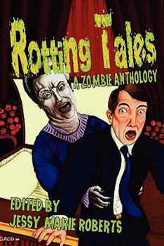 Paperback Rotting Tales (a Zombie Anthology) Book