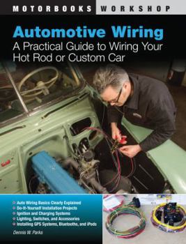 Paperback Automotive Wiring: A Practical Guide to Wiring Your Hot Rod or Custom Car Book