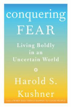 Hardcover Conquering Fear: Living Boldly in an Uncertain World Book