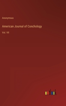 Hardcover American Journal of Conchology: Vol. VII Book