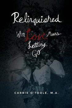 Paperback Relinquished: When Love Means Letting Go Book