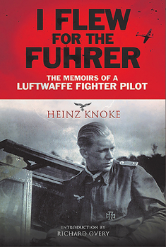 Paperback I Flew for the Führer: The Memoirs of a Luftwaffe Fighter Pilot Book