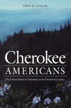 Paperback Cherokee Americans: The Eastern Band of Cherokees in the Twentieth Century Book