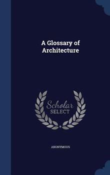 Hardcover A Glossary of Architecture Book