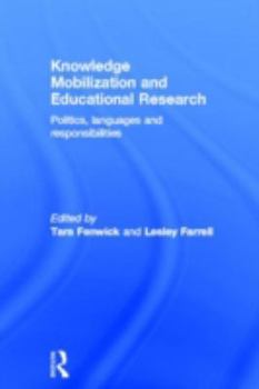 Hardcover Knowledge Mobilization and Educational Research: Politics, Languages and Responsibilities Book