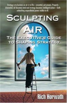 Hardcover Sculpting Air: The Executive's Guide to Shaping Strategy Book