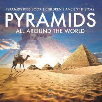 Paperback Pyramids All Around the World Pyramids Kids Book Children's Ancient History Book
