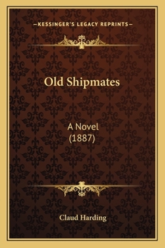 Paperback Old Shipmates: A Novel (1887) Book