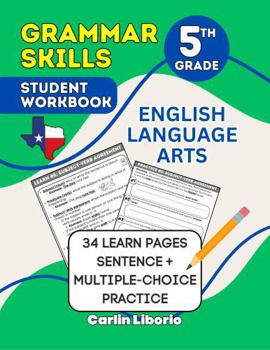 Paperback Grammar Skills Student Workbook - 5th Grade: English Language Arts - 34 Learn Pages + Sentence and Multiple-Choice Practice (5th grade Language Arts Series) Book