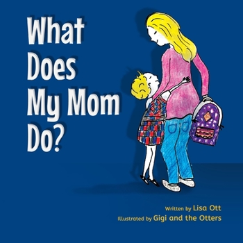 Paperback What Does My Mom Do? Book