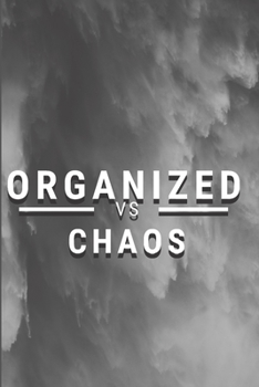 Paperback Organized vs Chaos - An Elegant Notebook with a Minimalist Style to help you be Organized: Funny Gag Gift for office co-worker, boss, employee. Perfec Book