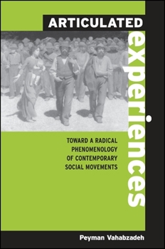 Paperback Articulated Experiences: Toward a Radical Phenomenology of Contemporary Social Movements Book