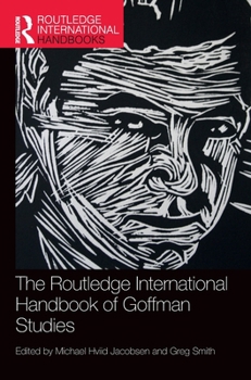 Hardcover The Routledge International Handbook of Goffman Studies Book