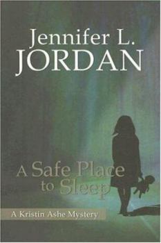 Paperback A Safe Place to Sleep: A Kristin Ashe Mystery Book
