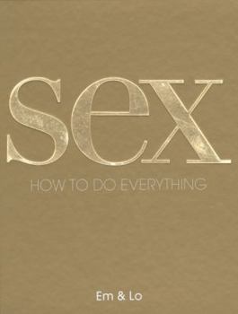 Hardcover Sex: How to Do Everything Book