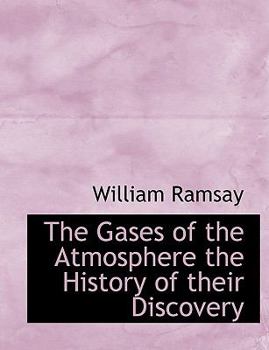 Paperback The Gases of the Atmosphere the History of Their Discovery Book