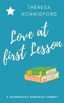 Paperback Love at First Lesson: Technology Romantic Comedy Book