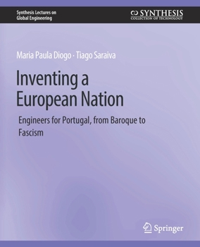 Paperback Inventing a European Nation: Engineers for Portugal, from Baroque to Fascism Book