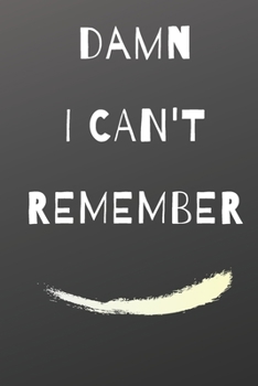 Paperback Damn i can't remember notebook: An organizer for all your passwords, usernames and shit Book