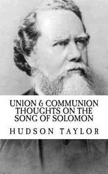 Paperback Hudson Taylor: Union & Communion Thoughts on the Song of Solomon {Revival Press} Book