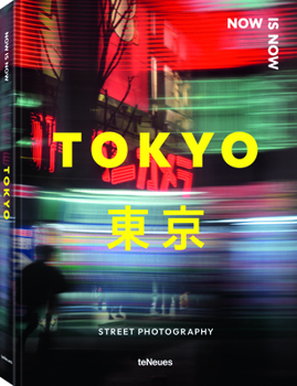 Hardcover Now Is Now Tokyo: Street Photography Book