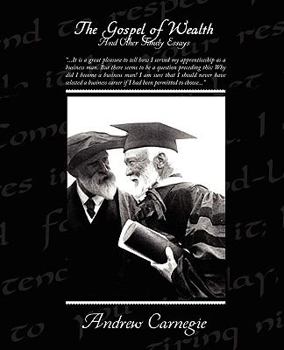 Paperback The Gospel of Wealth And Other Timely Essays Book
