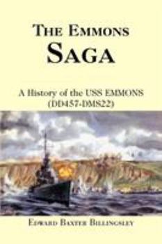 Paperback The Emmons Saga: A History of the USS EMMONS (DD457-DMS22) Book