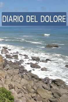 DIARIO DEL DOLORE: Il compagno contro il dolore come protocollo del dolore su pagine pronte per 90 giorni (Italian Edition)