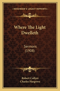 Where The Light Dwelleth: Sermons