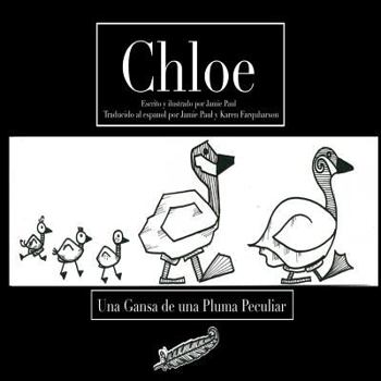 Paperback Chloe: Una Gansa de una Pluma Peculiar [Spanish] Book