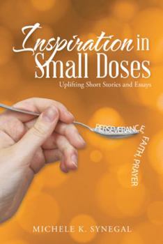 Paperback Inspiration in Small Doses: Uplifting Short Stories and Essays Book