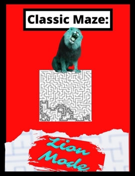 Paperback Classic Maze - Lion Mode: The Ultimate Challenge To Stretch Your Mind! Book