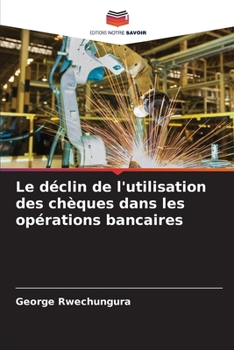 Paperback Le déclin de l'utilisation des chèques dans les opérations bancaires [French] Book