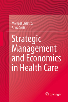 Hardcover Strategic Management and Economics in Health Care Book
