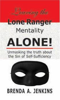Paperback Leaving the Lone Ranger Mentality ALONE! Book