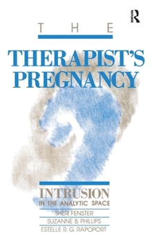 Hardcover The Therapist's Pregnancy: Intrusion in the Analytic Space Book