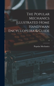 Hardcover The Popular Mechanics Illustrated Home Handyman Encyclopedia & Guide; 6 Book