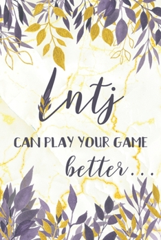 Paperback Intj: Can Play Your Game Better: INTJ Gifts - MBTI Personality Lined Notebook Featuring Purple Leaves on Golden Marble Backg Book
