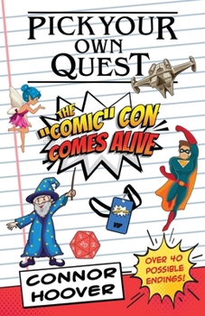 Paperback Pick Your Own Quest: The "Comic" Con Comes Alive Book