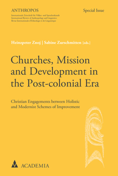 Paperback Churches, Mission and Development in the Post-Colonial Era: Christian Engagements Between Holistic and Modernist Schemes of Improvement Book