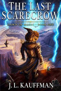 Hardcover The Last Scarecrow: A Dawn of Magic Book One Book