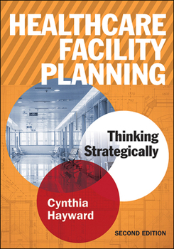 Paperback Healthcare Facility Planning: Thinking Strategically, Second Edition Book