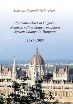 Paperback Systemwechsel in Ungarn / Rendszerváltás Magyarországon / System Change in Hungary: 1987-1990 [German] Book