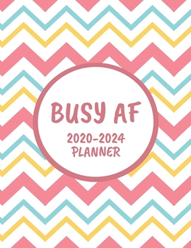 Paperback Busy AF 2020-2024 Planner: Monthly Planner - 60 Month Calendar Planner Diary for 5 Years For Women - Funny Naughty Cheeky Swear Curse Word Chevro Book