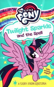 Paperback My Little Pony: Twilight Sparkle and the Spell Book